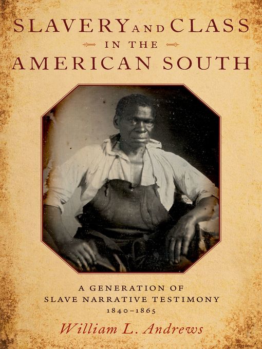 Title details for Slavery and Class in the American South by William L. Andrews - Available